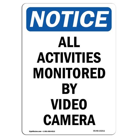 SIGNMISSION OSHA Notice Sign, 10" H, Aluminum, NOTICE All Activities Monitored By Video Camera Sign, Portrait OS-NS-A-710-V-15211